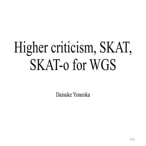 Higher criticism, SKAT and SKAT-o for whole genome studies