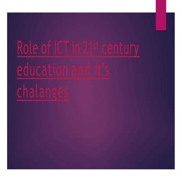 Role of ICT in 21st Century Education and it's challenges | PPTX