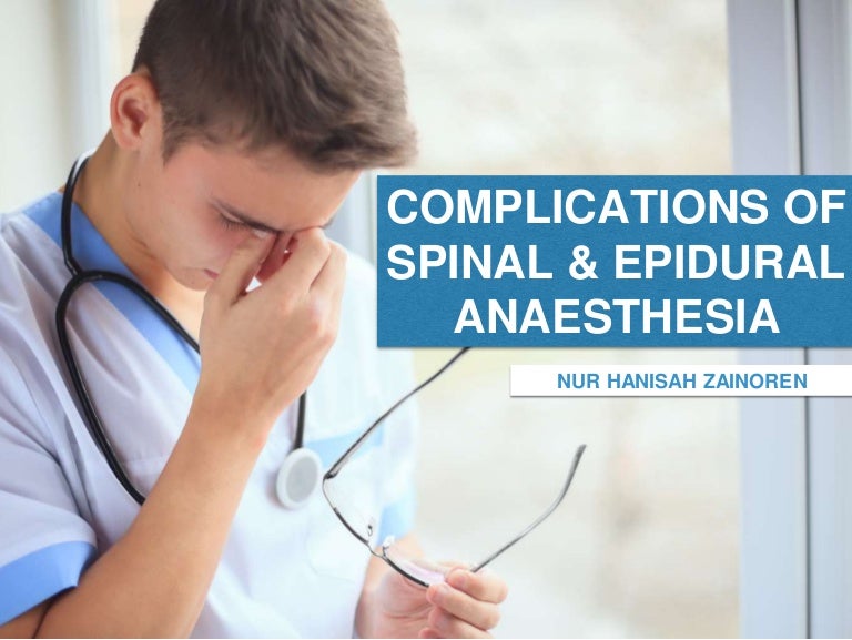 COMPLICATIONS OF SPINAL & EPIDURAL ANAESTHESIA