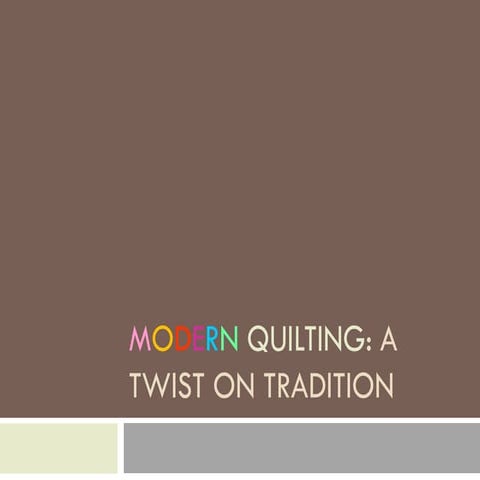Modern Quilting: A Twist on Tradition | PDF