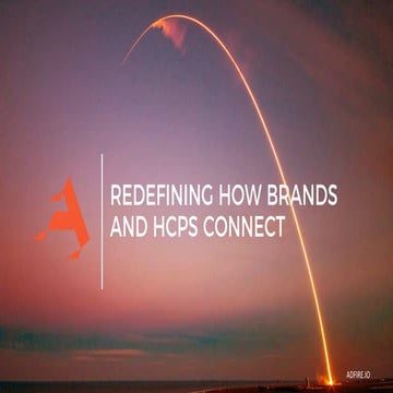 REDEFINING HOW BRANDS AND HCPS CONNECT - Presentation