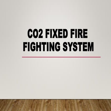 CO2 SYSTEM and fixed fire fighting system.pptx