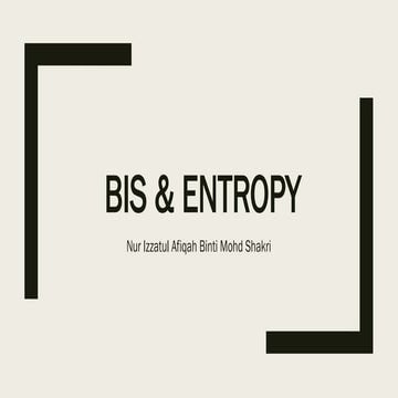 BIS AND ENTROPY IN ANAESTHESIA MANAGEMENT