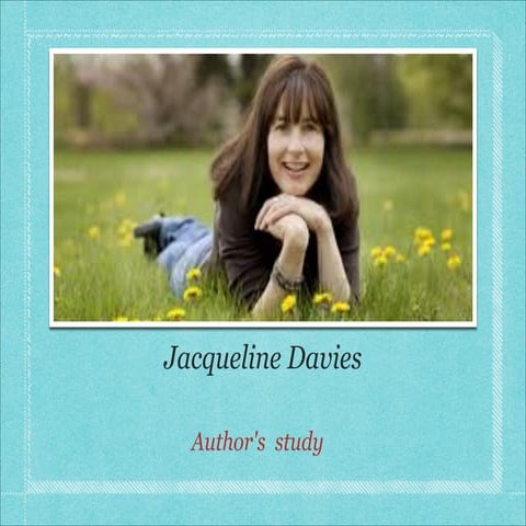 Presentation 40- Author Study Jacqueline Davies