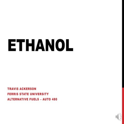 Ethanol as a transportation fuel | PPTX