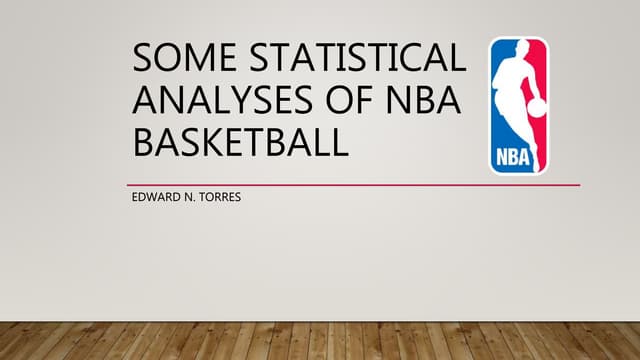 Some Statistical Analyses on NBA Basketball