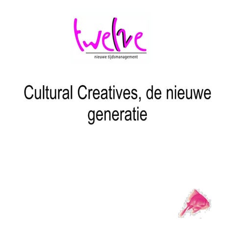 Cultural Creatives; de nieuwe generatie
