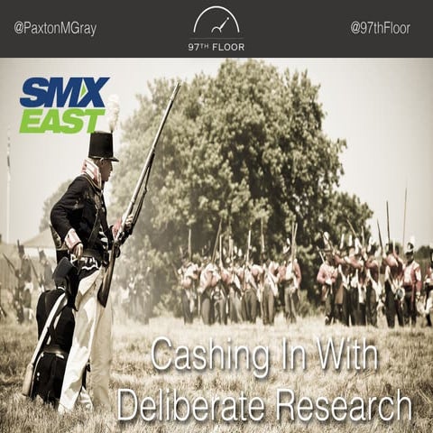 Cashing In With Deliberate Research