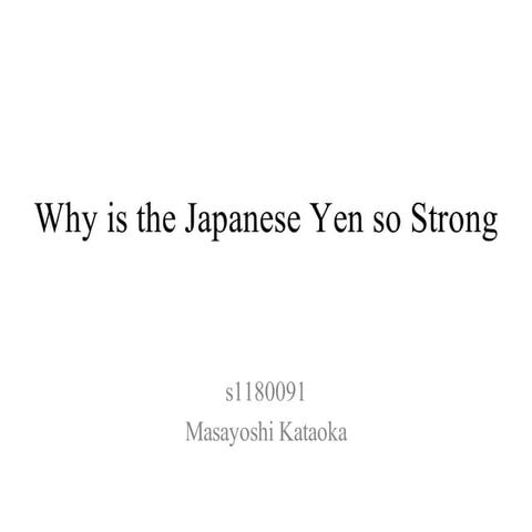 Why Is The Yen Getting Stronger Why is the Japanese Yen so Strong | PPT