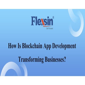 How Is Blockchain App Development Transforming Businesses?