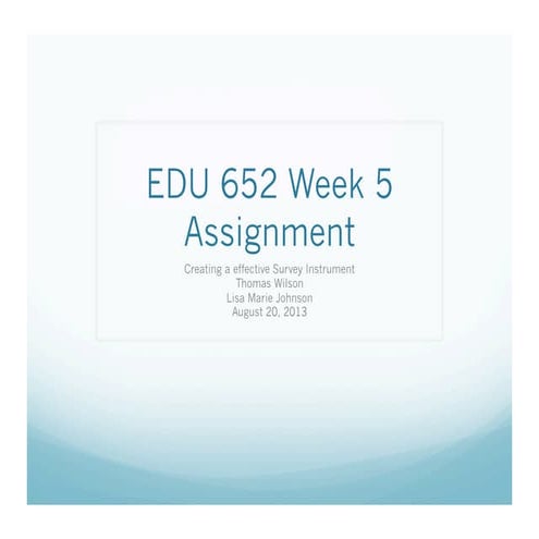 Presentation5 satisfactionsurvey from EDU 652 Week 5