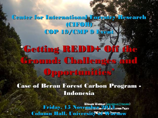 Getting REDD+ Off the Ground: Challenges and Opportunities’  - Case of Berau Forest Carbon Program - Indonesia