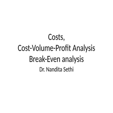 Cost Volume-Profit Analysis, Break Even.pptx
