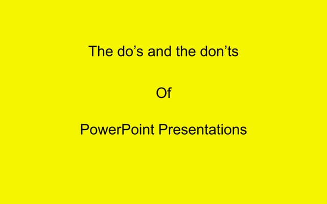 Do's and Don't's of powerpoint presentations