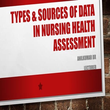 Types & sources of data in nursing health Assessment