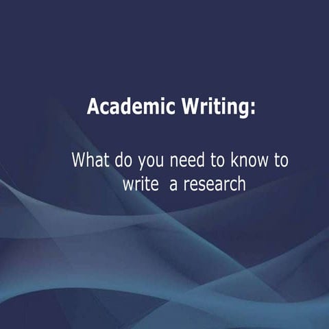 An academic writing what you need to write a research