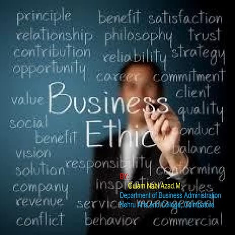 Business Ethics By Mr.Gulam Nabi Azad.M