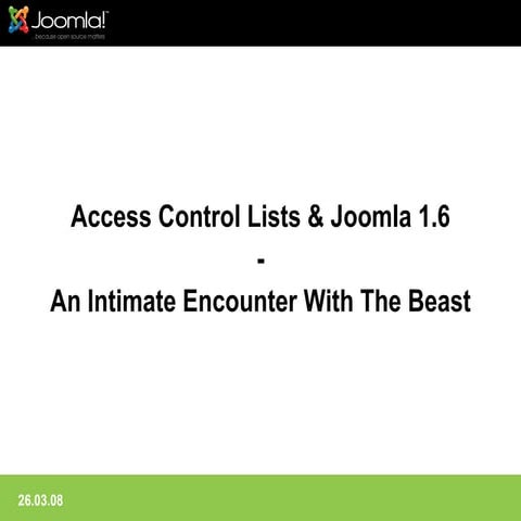 ACL presentation Hannes Pappenberg on Dutch Joomla!day 5 April 2008