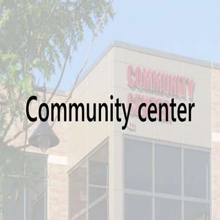 History of Community Center