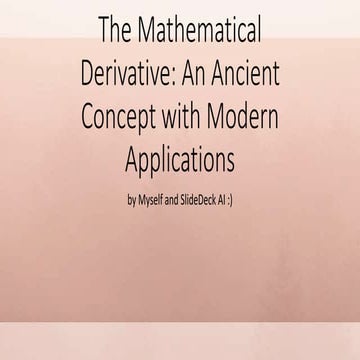 Derivatives Introduction, History and Applications in various Fields