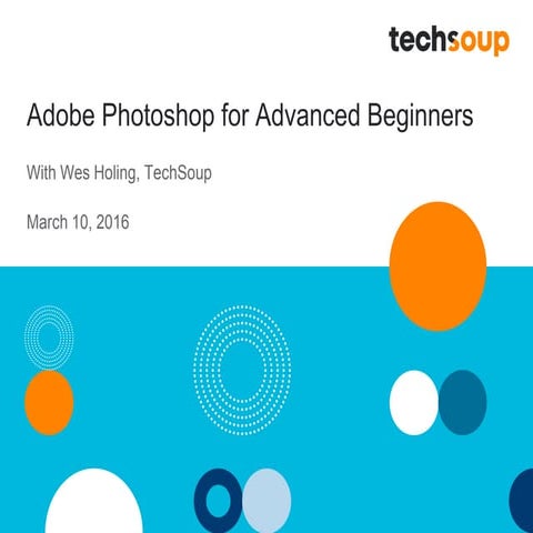 Webinar - Adobe Photoshop for Advanced Beginners - 2016-03-10