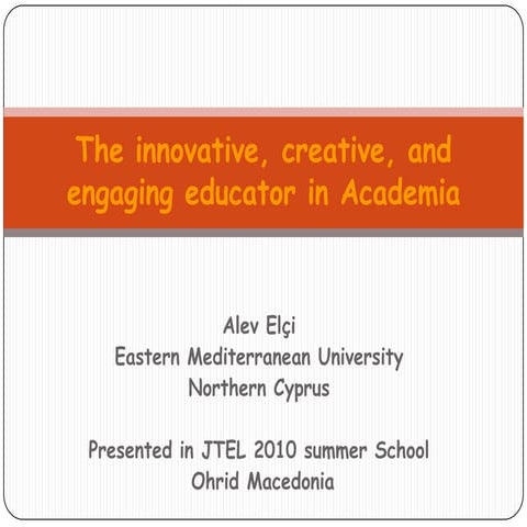 The innovative, creative, and engaging educator in Academia