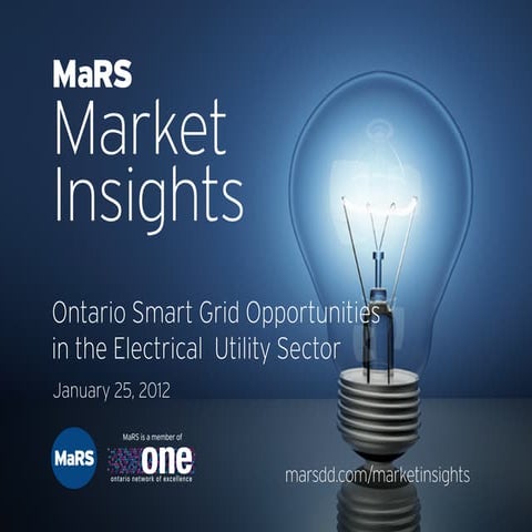 Ontario Smart Grid Opportunities in the Electrical Utility Sector - MaRS Mark...