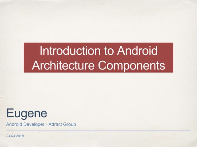 Presentation Android Architecture Components