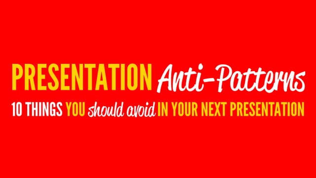 Presentation Anti-Patterns