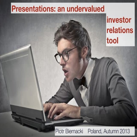 Presentation: an undervalued investor relations tool