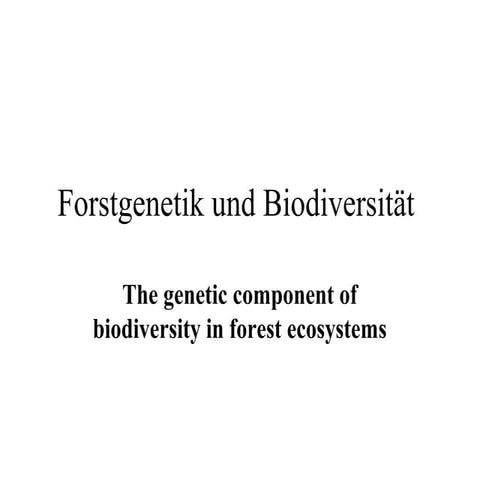 The genetic component of biodiversity in forest ecosystems