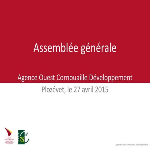 Presentation Assemblée Generale de l'Agence Ouest Cornouaille Développement