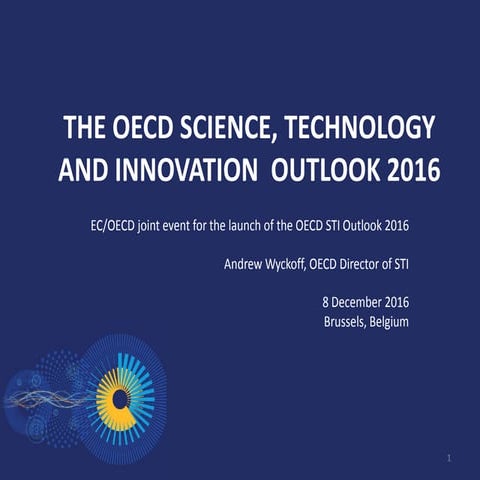 Science, Technology and Innovation Outlook 2016 - EC/OECD Launch event