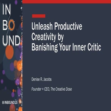 Unleash Productive Creativity by Banishing Your Inner Critic