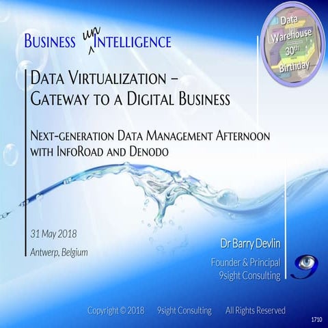 Data Virtualization – Gateway to a Digital Business - Barry Devlin
