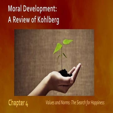 Moral Development: A Review of Kohlberg book 2 chap 4