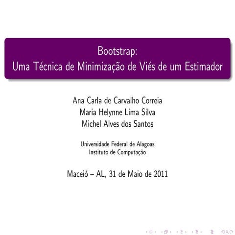 Bootstrap: a bias minimization technique of an estimator