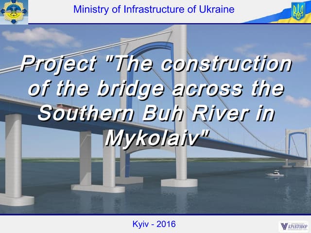 Project "The construction of the bridge across the Southern Buh River in Mykolaiv"