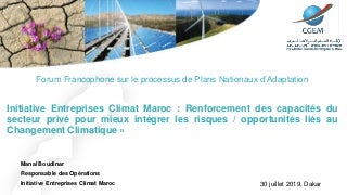 Initiative Entreprises Climat Maroc : Renforcement des capacités du secteur privé pour mieux intégrer les risques / opportunités liés au Changement Climatique