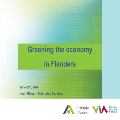 Greening the Economy in Flanders - Koen Miseur, Account Manager, Enterprise Flanders (Agentschap Ondernemen)