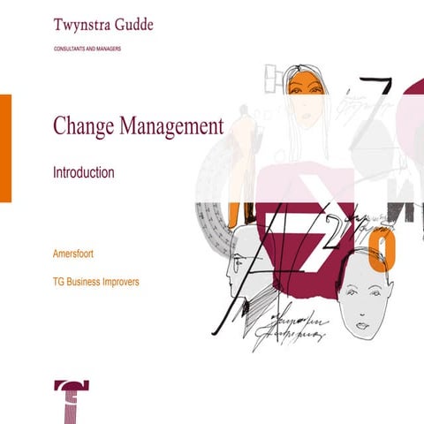 Presentation on change management  by Twynstra Gudde Business improvers