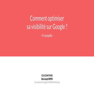 Comment optimiser sa visibilité sur Google