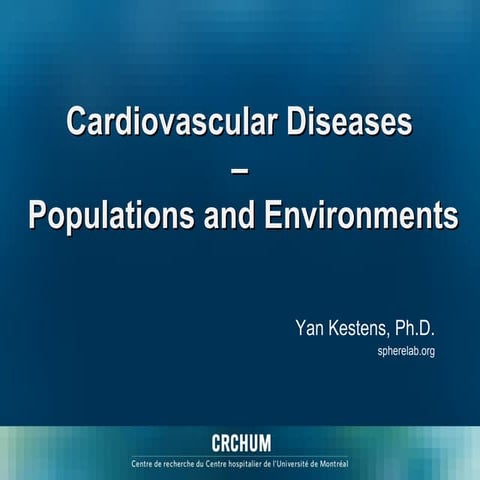 Yan Kestens - Cardiovascular Diseases: Populations and Environments