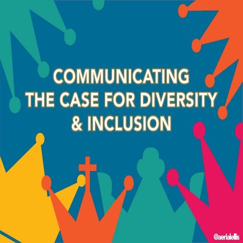 Communicating the Case for Diversity and Inclusion 