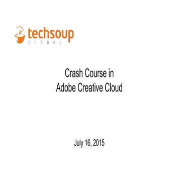 Webinar - Crash Course in Adobe Creative Cloud - 2015-07-16