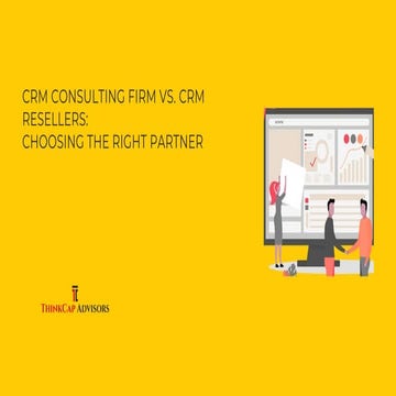CRM Consulting Firm vs. CRM Resellers: Choosing the Right Partner