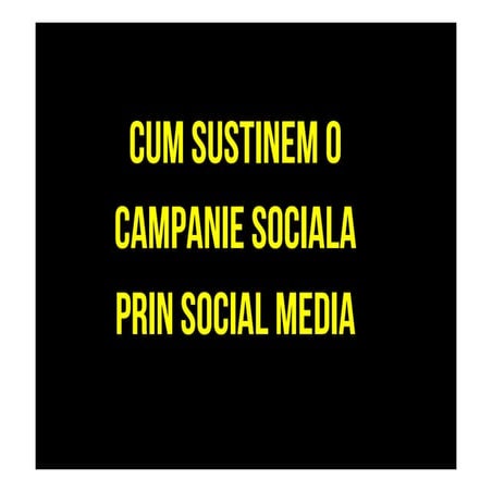 Cum sustinem o campanie sociala prin social media