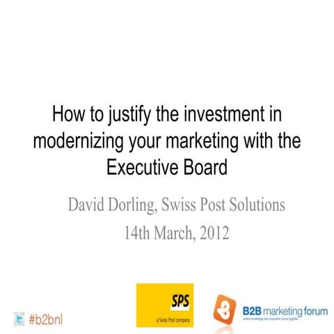 How to justify the investment in modernizing your marketing with the Executiv...