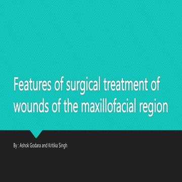 Features of surgical treatment of wounds of the maxillofacial region Features of surgical treatment of wounds of the maxillofacial region