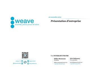 weave ! Ensemble, faisons preuve de talent.